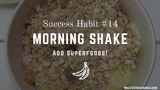 Daily-Success-Habits-16-Morning-Shake-Superfoods