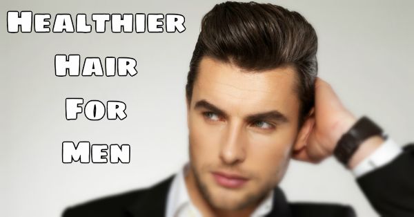 hair-care-for-men-steps-to-healthier-hair