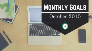 Monthly Goals October 2015
